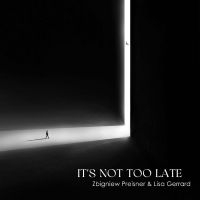 Zbigniew Preisner & Lisa Gerrard - It's Not Too Late (Lp) ryhmässä VINYYLI @ Bengans Skivbutik AB (5506797)