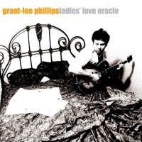 Phillips Grant-Lee - Ladies' Love Oracle (25Th Anniversa ryhmässä VINYYLI @ Bengans Skivbutik AB (5506977)