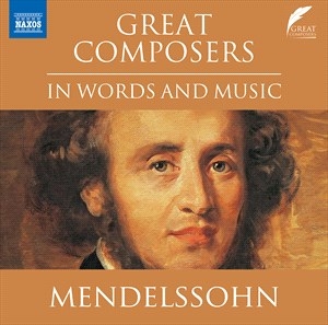 Mendelssohn Felix - Great Composers In Words & Music ryhmässä CD @ Bengans Skivbutik AB (5507179)