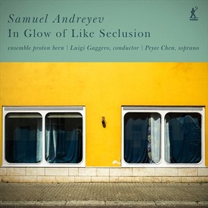 Andreyev Samuel - In Glow Of Like Seclusion ryhmässä CD @ Bengans Skivbutik AB (5507187)