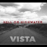 Hell Or Highwater - Vista ryhmässä CD @ Bengans Skivbutik AB (5507295)