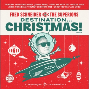 Fred Schneider & The Superions - Destination Christmas ryhmässä ME SUOSITTELEMME / Joululahjavinkki: Vinyyli @ Bengans Skivbutik AB (5507320)