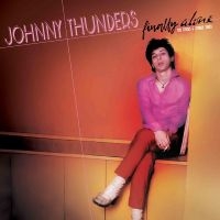 Johnny Thunders - Finally Alone - The Sticks & Stones ryhmässä VINYYLI @ Bengans Skivbutik AB (5507515)