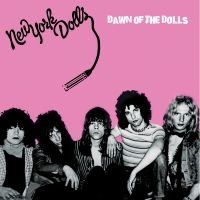 New York Dolls - Dawn Of The Dolls ryhmässä VINYYLI @ Bengans Skivbutik AB (5507530)