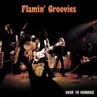 Flamin' Groovies The - Rockin' The Roundhouse ryhmässä CD @ Bengans Skivbutik AB (5507554)