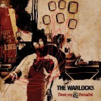 The Warlocks - Destroy & Rebuild ryhmässä CD @ Bengans Skivbutik AB (5507563)