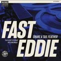 Fast Eddie - Shake A Tail Feather (Blue Vinyl) ryhmässä VINYYLI @ Bengans Skivbutik AB (5507624)