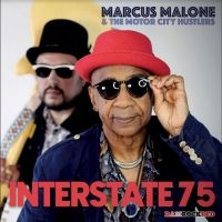 Marcus Malone & The Motor City Hust - Interstate 75 ryhmässä CD @ Bengans Skivbutik AB (5507625)