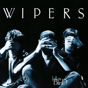 Wipers - Follow Blind ryhmässä ME SUOSITTELEMME / Joululahjavinkki: CD @ Bengans Skivbutik AB (5508139)