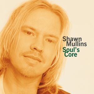 Shawn Mullins - Soul's Core ryhmässä ME SUOSITTELEMME / Joululahjavinkki: Vinyyli @ Bengans Skivbutik AB (5508236)