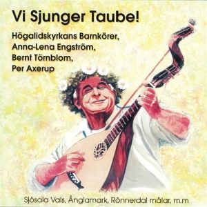 Högalidskyrkans Barnkörer - Vi Sjunger Taube ryhmässä CD @ Bengans Skivbutik AB (5508254)