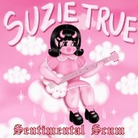 Suzie True - Sentimental Scum (Pink Vinyl) ryhmässä VINYYLI @ Bengans Skivbutik AB (5508365)