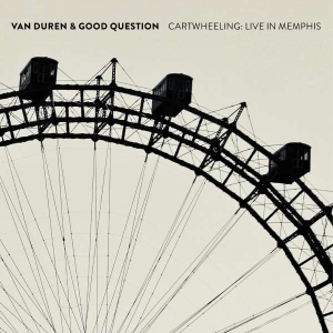 Van Duren & Good Question - Cartwheeling: Live In Memphis ryhmässä CD @ Bengans Skivbutik AB (5508389)