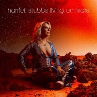 Harriet Stubbs - Living On Mars ryhmässä CD @ Bengans Skivbutik AB (5508390)