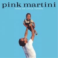 Pink Martini - Hang On Little Tomato ryhmässä VINYYLI @ Bengans Skivbutik AB (5508401)