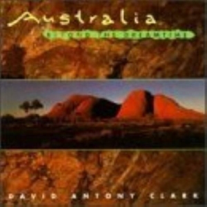 Clark David Anthony - Australia Beyond The Dreamtime ryhmässä CD @ Bengans Skivbutik AB (5508543)