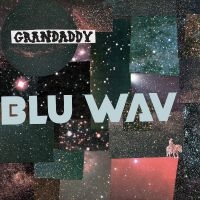 Grandaddy - Blu Wav (Opaque Baby Blue Vinyl) ryhmässä ME SUOSITTELEMME / Bengans Henkilökunnan Vinkit / Uutta musiikkia - VL @ Bengans Skivbutik AB (5508582)