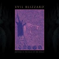 Evil Blizzard - Rotting In The Belly Of The Whale ryhmässä CD @ Bengans Skivbutik AB (5508633)