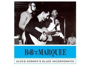 Alexis Korner's Blues Incorp - R & B From The Marquee ryhmässä VINYYLI @ Bengans Skivbutik AB (5508817)