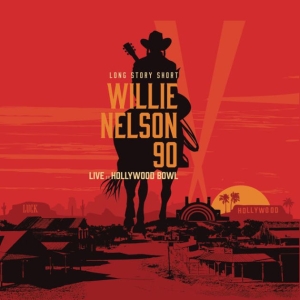 Willie Nelson Various - Long Story Short: Willie Nelson 90: Live At The Hollywood Bowl Vol. 1 ryhmässä Minishops / Willie Nelson @ Bengans Skivbutik AB (5508861)