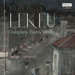 Lekeu Guillaume - Complete Piano Works ryhmässä CD @ Bengans Skivbutik AB (5508881)