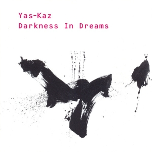 Yas-Kas - Darkness In Dreams ryhmässä CD @ Bengans Skivbutik AB (5509038)