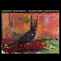 Rankin Jimmy - Harvest Highway ryhmässä CD @ Bengans Skivbutik AB (5509122)