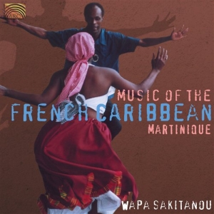 Wapa Sakitanou - Music Of The French Caribbean ryhmässä CD @ Bengans Skivbutik AB (5509195)