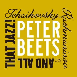 Peter Beets - Tchaikovsky, Rachmaninov And All That Jazz! ryhmässä CD @ Bengans Skivbutik AB (5509273)