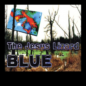 Jesus Lizard - Blue (Limited/Metallic Blue Vinyl) (Rsd) ryhmässä VINYYLI @ Bengans Skivbutik AB (5509580)