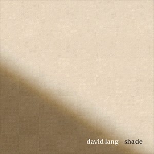 David Lang - Shade (Cd-Ep) ryhmässä ME SUOSITTELEMME / Joululahjavinkki: CD @ Bengans Skivbutik AB (5509749)