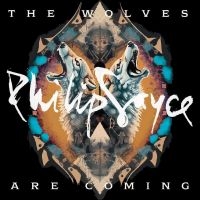 Sayce Philip - The Wolves Are Coming ryhmässä CD @ Bengans Skivbutik AB (5509928)