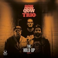 Qow Trio - The Hold Up ryhmässä CD @ Bengans Skivbutik AB (5509970)