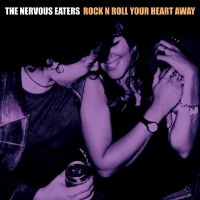 Nervous Eaters - Rock N Roll Your Heart Away ryhmässä VINYYLI @ Bengans Skivbutik AB (5510131)