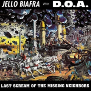 Biafra Jello With Doa - Last Scream Of The Missing Neighbor ryhmässä VINYYLI @ Bengans Skivbutik AB (5510326)