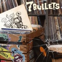 7 Bullets - 7 Bullets (Vinyl Lp) ryhmässä VINYYLI @ Bengans Skivbutik AB (5510562)