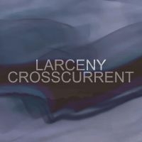 Larceny - Crosscurrent ryhmässä CD @ Bengans Skivbutik AB (5510675)