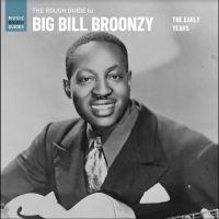 Broonzy Big Bill - The Rough Guide To Big Bill Broonzy ryhmässä VINYYLI @ Bengans Skivbutik AB (5510732)