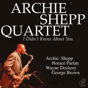 Archie -Quartet- Shepp - I Didn't Know About You ryhmässä VINYYLI @ Bengans Skivbutik AB (5510820)