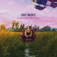 Pet Needs - Intermittent Fast Living ryhmässä CD @ Bengans Skivbutik AB (5510917)