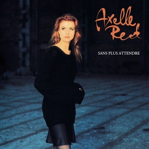 Axelle Red - Sans Plus Attendre ryhmässä CD @ Bengans Skivbutik AB (5511169)