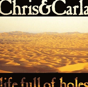 Chris & Carla - Life Full Of Holes (Limited) ryhmässä VINYYLI @ Bengans Skivbutik AB (5511259)