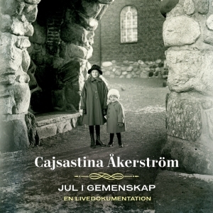 Cajsastina Åkerström - Jul I Gemenskap (Live) ryhmässä ME SUOSITTELEMME / Bengans  Distribution Uutuudet @ Bengans Skivbutik AB (5511360)