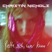 Christin Nichols - Rette Sich, Wer Kann! ryhmässä Kommande produkter - 10 procent @ Bengans Skivbutik AB (5511645)