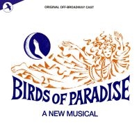 Original Off-Broadway Cast - Birds Of Paradise ryhmässä CD @ Bengans Skivbutik AB (5511709)