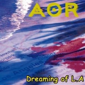 Aor - Dreaming Of L.A. ryhmässä ME SUOSITTELEMME / Joululahjavinkki: CD @ Bengans Skivbutik AB (551182)