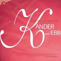 Various Artists - The Musicality Of Kander And Ebb ryhmässä CD @ Bengans Skivbutik AB (5511918)