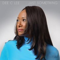 Dee C Lee - Just Something ryhmässä Kommande produkter - 10 procent @ Bengans Skivbutik AB (5511931)