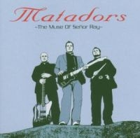 Matadors - Muse Of Senor Ray ryhmässä CD @ Bengans Skivbutik AB (551199)