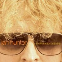 Hunter Ian - Shrunken Heads ryhmässä CD @ Bengans Skivbutik AB (5512175)